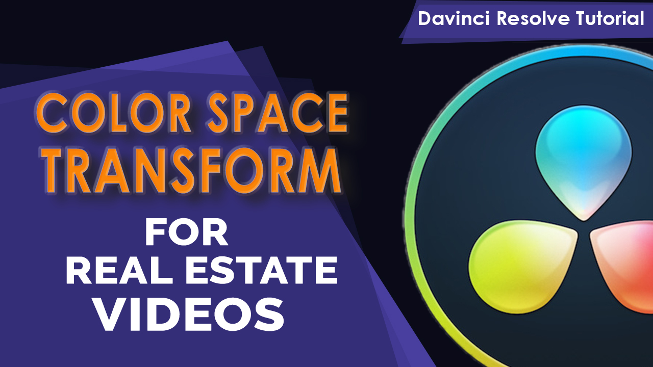 CST for Real Estate Videos in Davinci Resolve! A Real Estate Color Space Transform Tutorial.